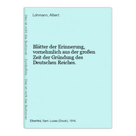 Blätter Der Erinnerung, Vornehmlich Aus Der Großen Zeit Der Gründung Des Deutschen Reiches. - Militär & Polizei