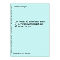 Le Chemin Du Socialisme Tome II . Revolution Democratique Africaine. Nr. 42 - Contemporary Politics