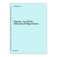 Nigerien. Am Nil Der Schwarzen,Weltgeschehen. - Afrique