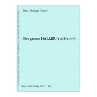 Der Grosse HALLER (1708-1777). - Biographien & Memoiren