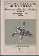 Handbuch Der Vögel Mitteleuropas, 14 Bde. In Tl.-Bdn., Reg.-Bd. U. Kompendium, Bd.11/1, Passeriformes - Natuur