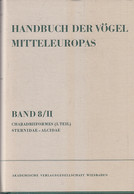 Handbuch Der Vögel Mitteleuropas. - Wiesbaden Bd. 8., Charadriiformes : (3. Teil) / Unter Mitw. Von Hans Englä - Nature
