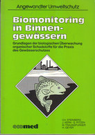 Biomonitoring In Binnengewässern. Grundlagen Der Biologischen Überwachung Organischer Schadstoffe Für Die Prax - Nature