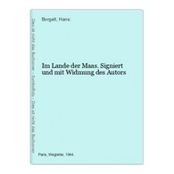 Im Lande Der Maas. Signiert Und Mit Widmung Des Autors - Autographed