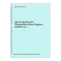 Die Geschichte Der Tilmansöhne,Dem Jüngsten Erzählt Von .... - Biographien & Memoiren