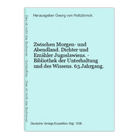 Zwischen Morgen- Und Abendland. Dichter Und Erzähler Jugoslawiens. - Bibliothek Der Unterhaltung Und Des Wisse - Nouvelles