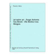 30 Unter 40 - Junge Autoren Von Heute - Die Besten Vom Morgen - Autori Tedeschi