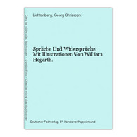 Sprüche Und Widersprüche. Mit Illustrationen Von William Hogarth. - German Authors