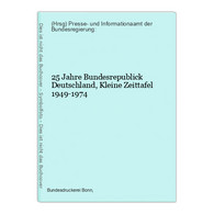 25 Jahre Bundesrepublick Deutschland, Kleine Zeittafel 1949-1974 - Deutschland Gesamt