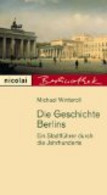 Die Geschichte Berlins. Ein Stadtführer Durch Die Jahrhunderte - German Authors