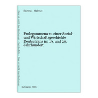 Prolegommena Zu Einer Sozial- Und Wirtschaftsgeschichte Deutschlans Im 19. Und 20. Jahrhundert - Auteurs All.