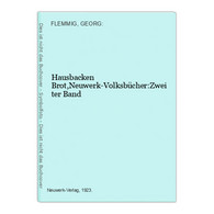 Hausbacken Brot,Neuwerk-Volksbücher:Zweiter Band - Kurzgeschichten