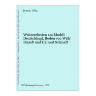Weiterarbeiten Am Modell Deutschland, Reden Von Willy Brandt Und Helmut Schmidt - Politik & Zeitgeschichte
