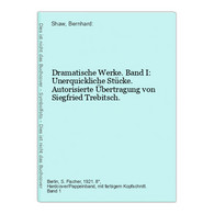 Dramatische Werke. Band I: Unerquickliche Stücke. Autorisierte Übertragung Von Siegfried Trebitsch. - Theater & Drehbücher