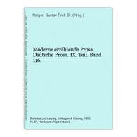 Moderne Erzählende Prosa. Deutsche Prosa. IX. Teil. Band 116. - Deutschsprachige Autoren