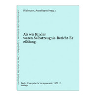 Als Wir Kinder Waren.Selbstzeugnis-Bericht-Erzählung. - Nuevos