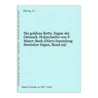 Die Goldene Kette. Sagen Der Ostmark. Holzschnitte Von F. Maeyr-Beck (Dürrs Sammlung Deutscher Sagen, Band 29) - Sagen En Legendes