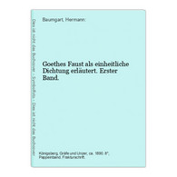 Goethes Faust Als Einheitliche Dichtung Erläutert. Erster Band. - Deutschsprachige Autoren