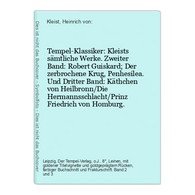 Tempel-Klassiker: Kleists Sämtliche Werke. Zweiter Band: Robert Guiskard; Der Zerbrochene Krug, Penhesilea. Un - Auteurs All.