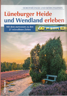 Lüneburger Heide Und Wendland Erleben: Mit Dem Metronom Zu Den 27 Reizvollsten Zielen (Sutton Freizeit) - Other & Unclassified