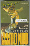 {51913} San-Antonio "une Banane Dans L'oreille" EO 1977. TBE. . " En Baisse " - San Antonio