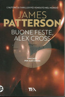 JAMES PATTERSON - Buone Feste, Alex Cross. - Gialli, Polizieschi E Thriller