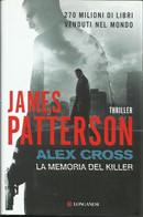 JAMES PATTERSON - Alex Cross La Memoria Del Killer. - Gialli, Polizieschi E Thriller