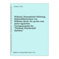 Wieland. Dramatische Dichtung. Einbandillustration Von Wilhelm Muck. No.99 Der Vom Autor Signierten Vorzugsaus - Autographed
