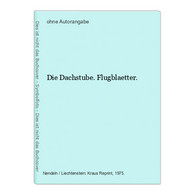 Die Dachstube. Flugblaetter. - German Authors