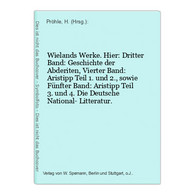 Wielands Werke. Hier: Dritter Band: Geschichte Der Abderiten, Vierter Band: Aristipp Teil 1. Und 2., Sowie Fün - Duitse Auteurs