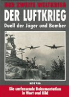 Der Zweite Weltkrieg. Der Luftkrieg. Duell Der Jäger Und Bomber. - Police & Militaire