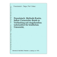 Französisch. Methode Rustin. Selbst-Unterrichts-Briefe In Verbindung Mit Eingehendem Lehrinstitut Für Brieflic - Libros De Enseñanza