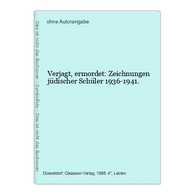 Verjagt, Ermordet: Zeichnungen Jüdischer Schüler 1936-1941. - Judaísmo