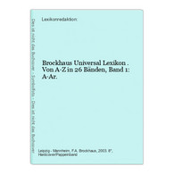Brockhaus Universal Lexikon . Von A-Z In 26 Bänden, Band 1: A-Ar. - Lessico