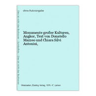 Monumente Großer Kulturen, Angkor, Text Von Donatello Mazzeo Und Chiara Silvi Antonini, - Asie & Proche Orient