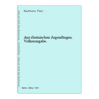 Aus Rheinischen Jugendtagen. Volksausgabe. - Deutschland Gesamt