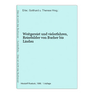 Weitgereist Und Vielerfahren, Reisebilder Von Bucher Bis Lindau - Duitsland