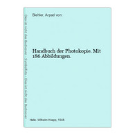 Handbuch Der Photokopie. Mit 186 Abbildungen. - Photographie