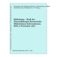 Hildesheim - Stadt Des Tausendjährigen Rosenstocks. Hildesheimer Informationen. Heft 11 November 1967. - Germany (general)