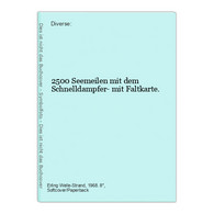 2500 Seemeilen Mit Dem Schnelldampfer- Mit Faltkarte. - Transports