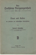 Aus Sachsens Vergangenheit. Erstes Heft: Staat Und Kultur Im Zeitalter Der Ostdeutschen Kolonisation - 4. 1789-1914