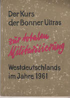 Der Kurs Der Bonner Ultras Zur Totalen Militarisierung Westdeutschlands Im Jahre 1961. - Politique Contemporaine