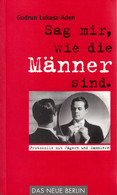 Sag Mir, Wie Die Männer Sind. Protokolle Von Jägern Und Sammlern - Psychologie