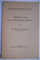 KATHOLIEKE UNIVERSITEIT LEUVEN VERSLAG Over Het Academiejaar 1946 1947 Door Rector Magnificus Mgr. Van Waeyenbergh - Diplomi E Pagelle