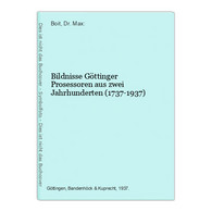 Bildnisse Göttinger Prosessoren Aus Zwei Jahrhunderten (1737-1937) - Fotografie