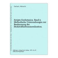 Scripta Geobotanica. Band 5. Methodische Untersuchungen Zur Bestimmung Der Stickstoffnettomineralisation. - Natuur
