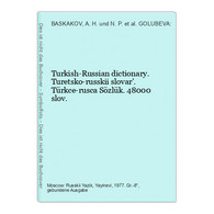 Turkish-Russian Dictionary. Turetsko-russkii Slovar'. Türkce-rusca Sözlük. 48000 Slov. - Lessico
