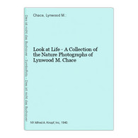 Look At Life - A Collection Of The Nature Photographs Of Lynwood M. Chace - Fotografie