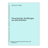 Treue Knechte. Erzählungen Aus Allen Erdteilen. - Nuevos