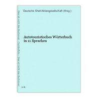 Autotouristisches Wörterbuch In 11 Sprachen - Léxicos